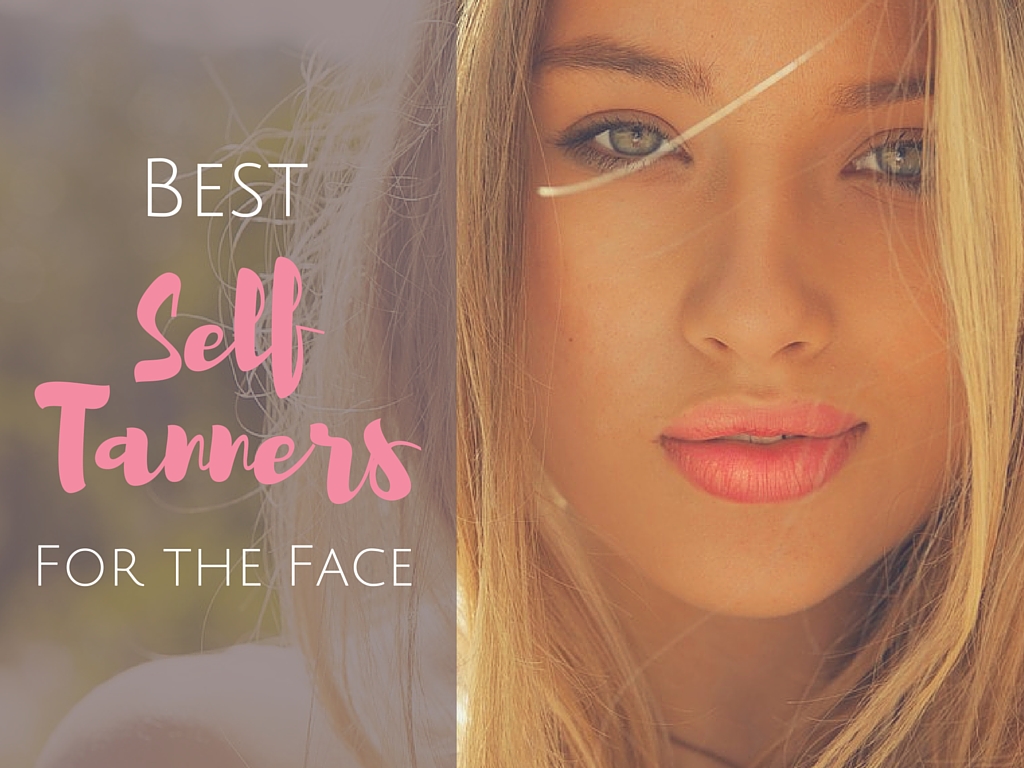 Best Self Tanners For The Face